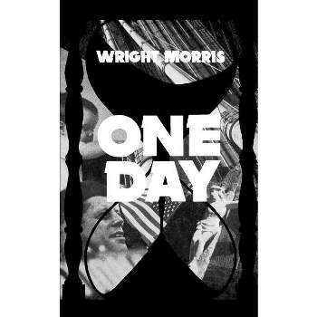 One Day - by  Wright Morris (Paperback)