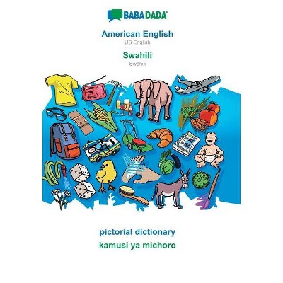 BABADADA, American English - Swahili, pictorial dictionary - kamusi ya michoro - by  Babadada Gmbh (Paperback)