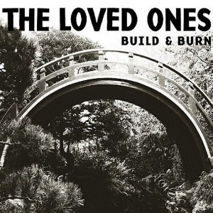 Loved Ones - Build and Burn (Vinyl) - 1 of 1