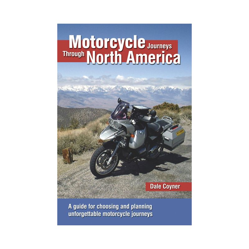 Motorcycle Journeys Through North America - by  Dale Coyner (Paperback), 1 of 2