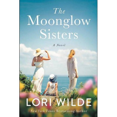 The Moonglow Sisters - by  Lori Wilde (Paperback)