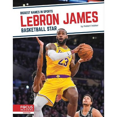  Lebron James: Basketball Star - by  Hubert Walker (Hardcover) 
