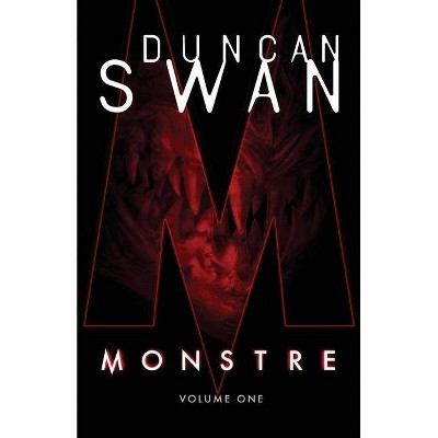 Monstre - by  Duncan Swan (Paperback)