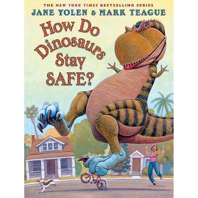 How Do Dinosaurs Stay Safe? - (How Do Dinosaurs...?) by  Jane Yolen (Hardcover)