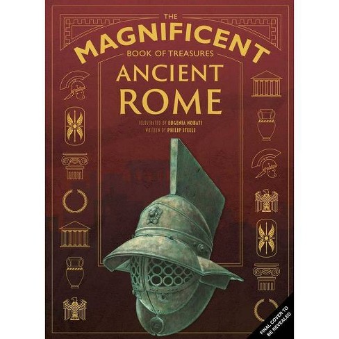 The Magnificent Book Of Treasures: Ancient Rome - By Stella Caldwell ...