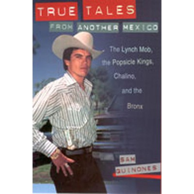 True Tales from Another Mexico - by  Sam Quinones (Paperback)