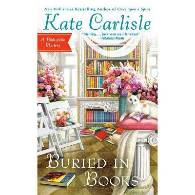 Buried in Books - (Bibliophile Mystery) by  Kate Carlisle (Paperback)