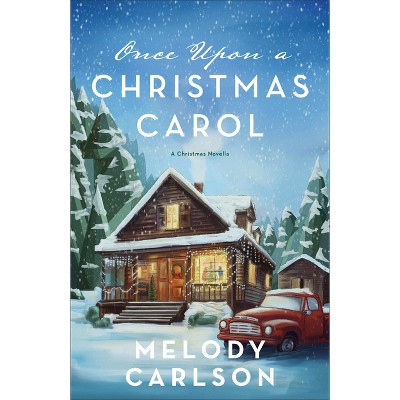Once Upon a Christmas Carol - by  Melody Carlson (Hardcover)
