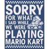 Men's Nintendo Sorry For What I Said Playing Mario Kart T-Shirt - 2 of 4