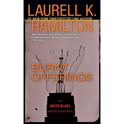 Burnt Offerings - (Anita Blake, Vampire Hunter) by  Laurell K Hamilton (Paperback)