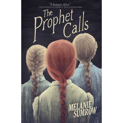 The Prophet Calls - by  Melanie Sumrow (Paperback)