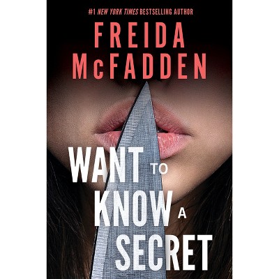 Want to Know a Secret - by Freida McFadden