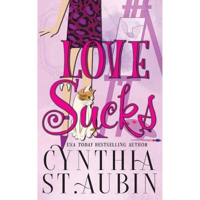 Love Sucks - (Tails from the Alpha Art Gallery) by  Cynthia St Aubin (Paperback)