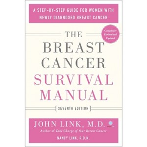 The Breast Cancer Survival Manual, Seventh Edition - by  John Link & Nancy Link (Paperback) - 1 of 1