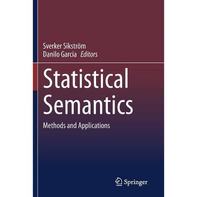 Statistical Semantics - by  Sverker Sikström & Danilo Garcia (Paperback)