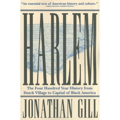 Harlem - by  Jonathan Gill (Paperback)