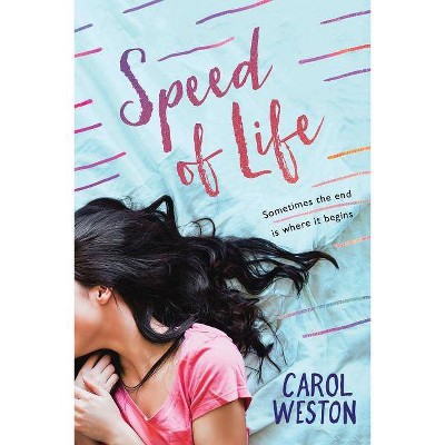 Speed of Life - by  Carol Weston (Paperback)