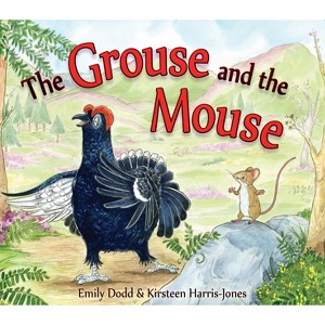 The Grouse and the Mouse - (Picture Kelpies) by  Emily Dodd (Paperback) - 1 of 1
