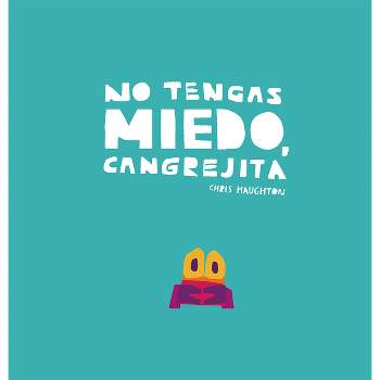No Tengas Miedo, Cangrejita (Junior Library Guild Selection) - by  Chris Haughton (Hardcover)