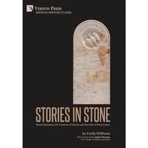 Stories in Stone - (Heritage Studies) by  Emily Williams (Hardcover) - 1 of 1