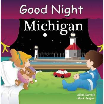 Good Night Michigan - (Good Night Our World) by  Adam Gamble (Board Book)