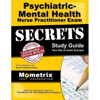 Psychiatric-Mental Health Nurse Practitioner Exam Secrets - (Paperback)