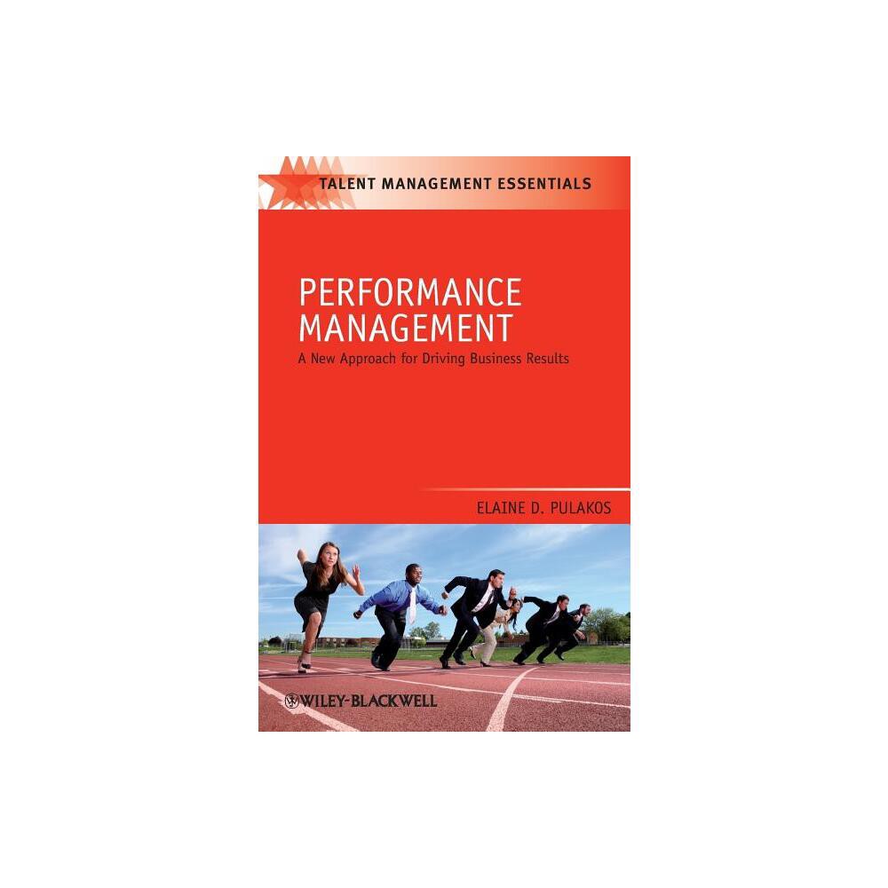 Performance Management - (Talent Management Essentials) by Elaine D Pulakos (Paperback)