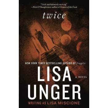 Twice - (Lydia Strong) by  Lisa Unger (Paperback)