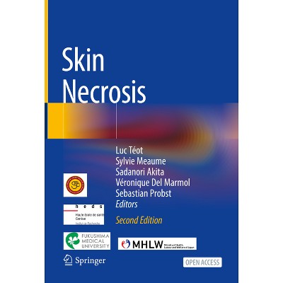 Skin Necrosis - 2nd Edition by  Luc Téot & Sylvie Meaume & Sadanori Akita & Véronique del Marmol & Sebastian Probst (Hardcover)