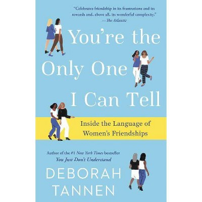 You're the Only One I Can Tell - by  Deborah Tannen (Paperback)