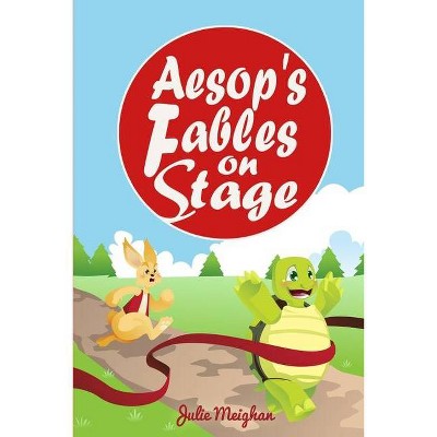 Aesop's Fables on Stage - (On Stage Books) by  Julie Meighan (Paperback)