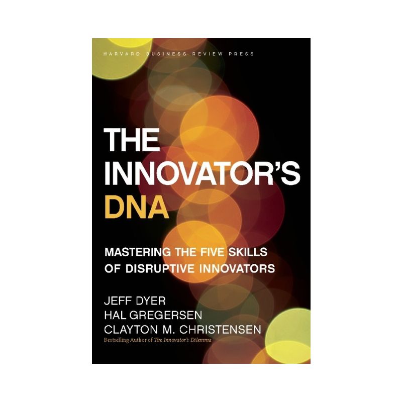 The Innovator's DNA - by  Jeff Dyer & Hal Gregersen & Clayton M Christensen (Hardcover), 1 of 2