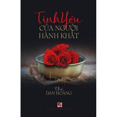 Tình Yêu Của Người Hành Khất - by  Dan Hoang (Paperback)