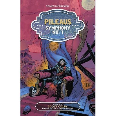 Pileaus: Symphony No. 1 - (World of Pileaus) by  Scott Colby (Paperback)