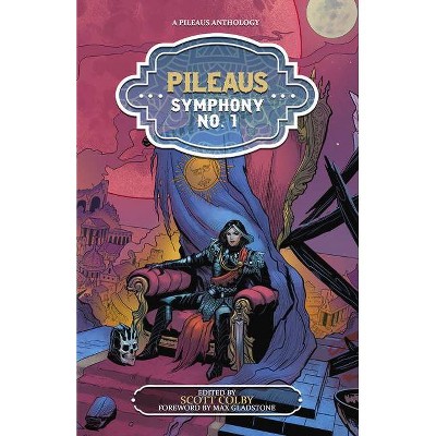 Pileaus: Symphony No. 1 - (World of Pileaus) by  Scott Colby (Paperback)