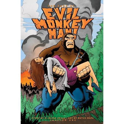 The Saga of Evil Monkey Man Chapter One - by  N Blake Seals (Paperback)