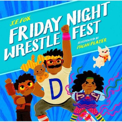 Friday Night Wrestlefest - by  J F Fox (Hardcover)