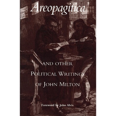 Areopagitica and Other Political Writings of John Milton - (Paperback)