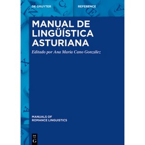 Manual de Lingüística Asturiana - (Manuals of Romance Linguistics) by  Ana Maria Cano González (Hardcover) - 1 of 1