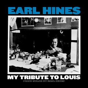 Earl Hines - My Tribute To Louis: Piano Solos By Earl Hines (Vinyl) - 1 of 1