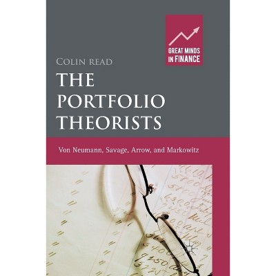 The Portfolio Theorists - (Great Minds in Finance) by  C Read (Paperback)