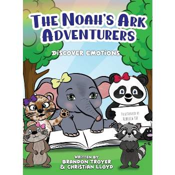 The Noah's Ark Adventurers - by  Brandon Troyer & Christian Lloyd (Hardcover)