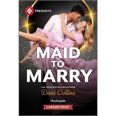 Maid to Marry - Large Print by  Dani Collins (Paperback)