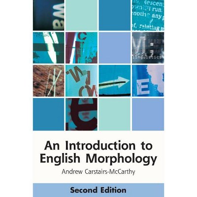 An Introduction to English Morphology - (Edinburgh Textbooks on the English Language) 2nd Edition by  Andrew Carstairs-McCarthy (Paperback)