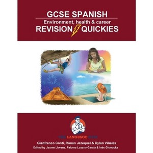 GCSE Spanish - Revision Quickies - Environment, health & career - (Sentence Builder) by  Gianfranco Conti & Ronan Jezequel (Paperback) - 1 of 1