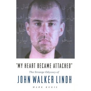 My Heart Became Attached - by  Mark Kukis (Paperback) - 1 of 1