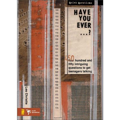 Have You Ever . . . ? - (Quick Questions) by  Les Christie (Paperback)