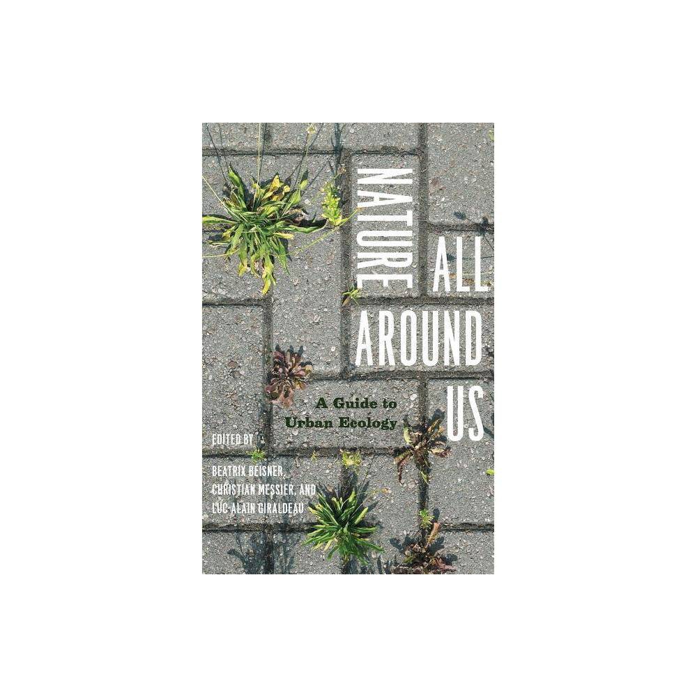 ISBN 9780226922751 product image for Nature All Around Us (Paperback) | upcitemdb.com