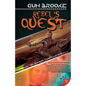 Rebel's Quest - (Supreme Constellations) by  Gun Brooke (Paperback) - 1 of 1