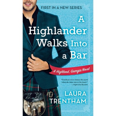 A Highlander Walks Into a Bar - (Highland, Georgia) by  Laura Trentham (Paperback)